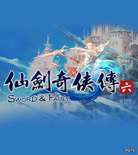 Chinese Paladin: Sword and Fairy 6 [ENG / CHN] (2017) PC | RePack by FitGirl
