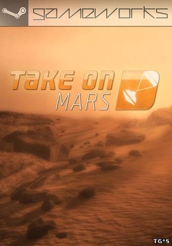 Take on Mars (2013/PC/Eng) [Beta|Steam-Rip] от R.G. GameWorks