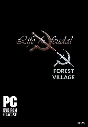 Life is Feudal: Forest Village [v.0.9.4095] (2016) PC | RePack от Mr.XXX
