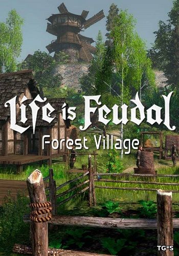 Life is Feudal: Forest Village [v 1.1.6634] (2016) PC
