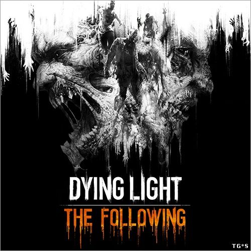 Dying Light: The Following - Enhanced Edition [v.1.12.0] (2015) PC | Патч