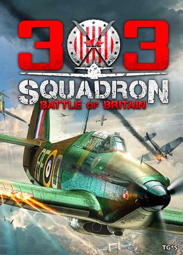 303 Squadron: Battle of Britain (2018) PC | Repack by FitGirl
