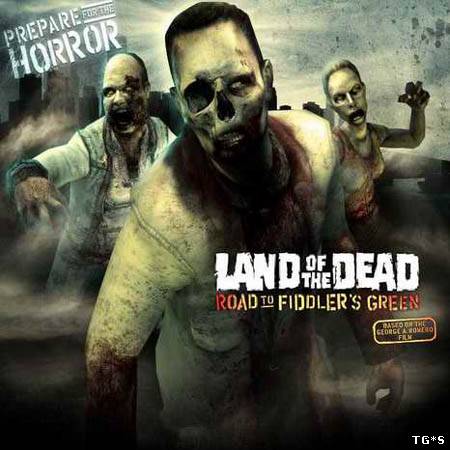 Земля мертвых: Дорога к Фиддлерз Грин / Land of the Dead: Road to Fiddler's Green PC | RePack