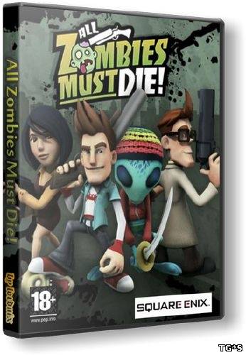 All Zombies Must Die! (Doublesix Games) (2012) [RePack] от WildDeer