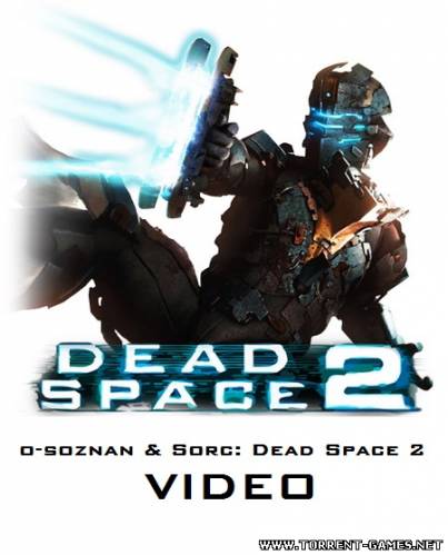 Dead Space 2 by o-soznan & Sorc