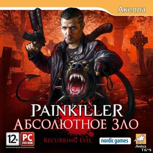 [Repack] Painkiller: Абсолютное зло / Painkiller: Recurring Evil [Ru] 2012 | Sash HD