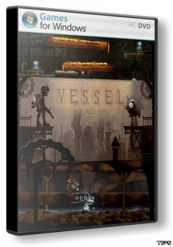 Vessel (2012) PC | RePack от R.G. Repacker's