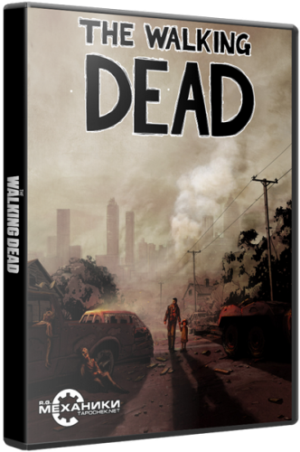 The Walking Dead: Episode 1,2 (2012/PC/Rus|Eng) by R.G. Игроманы