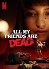 Все мои друзья мертвы / Wszyscy moi przyjaciele nie zyja / All My Friends Are Dead (2020) WEB-DL 1080p | SDI Media