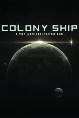 Colony Ship: A Post-Earth Role Playing Game - 2023