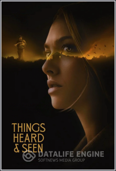 Увиденное и услышанное / Things Heard & Seen (2021) WEB-DLRip-AVC от MediaBit | Netflix