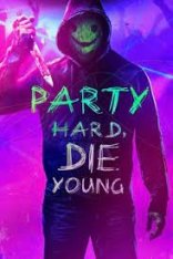 Никаких больше вечеринок / Отрывайся жёстко, умри молодым / Party Hard Die Young  (2018) WEB-DLRip | iTunes