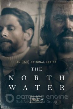 Северные воды / The North Water [01x01-04 из 05] (2021) WEBRip 720p | LakeFilms