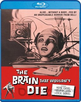 Мозг, который не мог умереть / The Brain That Wouldn't Die (1962) BDRemux 1080р | L1