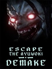 Escape the Ayuwoki DEMAKE (2022)