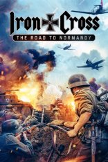 Железный крест: Дорога в Нормандию / Iron Cross: The Road to Normandy (2022) WEB-DL 1080p