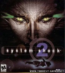 Систем Шок 2 / System Shock 2