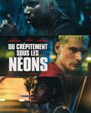 Горящий неон / Blazing Neon / Du crépitement sous les néons (2022) WEB-DLRip