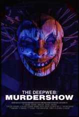 Глубокая сеть: Смертельное шоу / The Deep Web: Murdershow (2023) WEB-DLRip