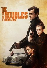 Неприятности: Дублинская история / The Troubles: A Dublin Story (2024) WEB-DLRip 1080p