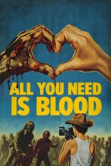 Всё, что тебе нужно, это кровь / All You Need Is Blood (2023) WEB-DLRip