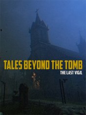 Tales Beyond The Tomb: The Last Vigil (2025)