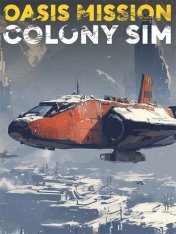 Oasis Mission: Colony Sim (2025)