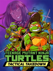Teenage Mutant Ninja Turtles: Tactical Takedown (2025) Teenage Mutant Ninja Turtles: Tactical Takedown (2025)