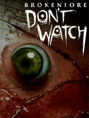 BrokenLore: DON'T WATCH (2025) BrokenLore: DON'T WATCH (2025)