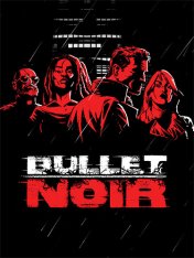 Bullet Noir (2025)